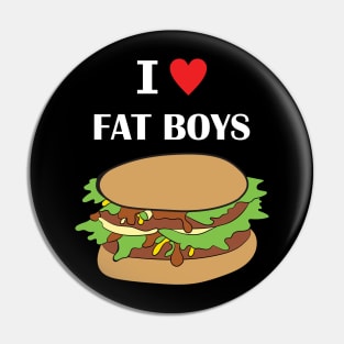 I Love Fat Boys Pin