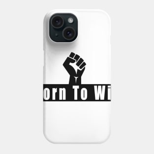 born to win Phone Case