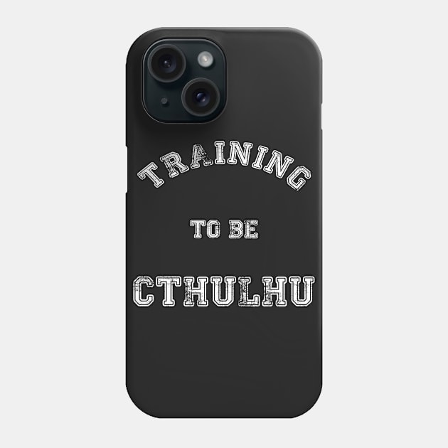 Training to be... Cthulhu Phone Case by LordDanix