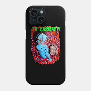 TV CASUALTY Phone Case