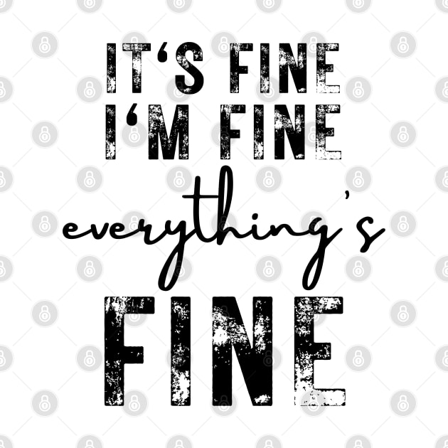 It's Fine I'm Fine Everything Is Fine by oneduystore