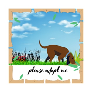 please adopt me by dog T-Shirt