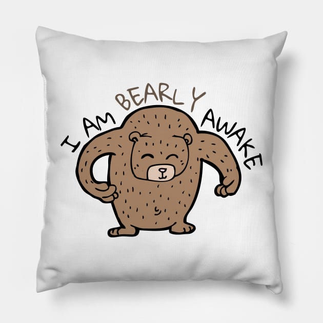 I Am Bearly Awake Pillow by casualism