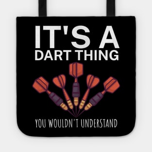 Its a dart thing You wouldnt understand Tote