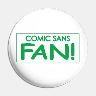 Comic Sans Fan w/ Stripe in Green Pin