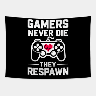 Gamers Never Die They Respawn Tapestry