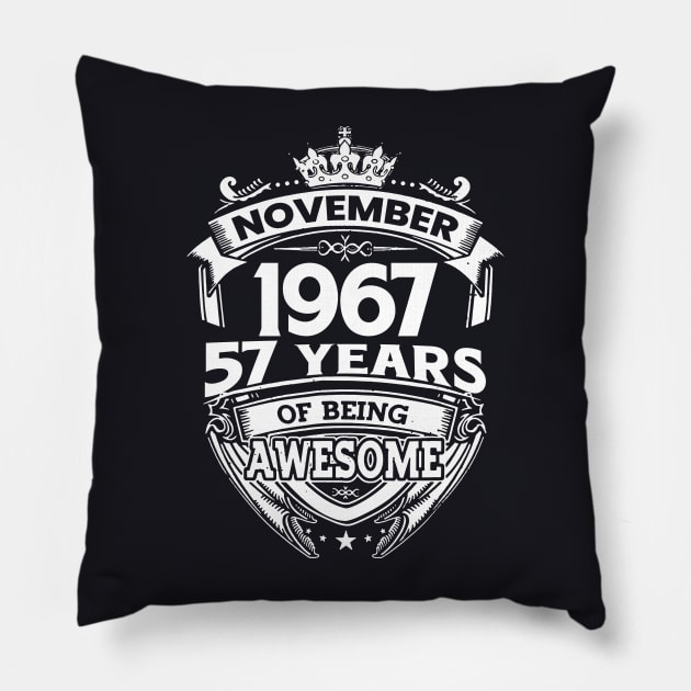 November 1967 57 Years Of Being Awesome 57th Birthday Pillow by Hsieh Claretta Art