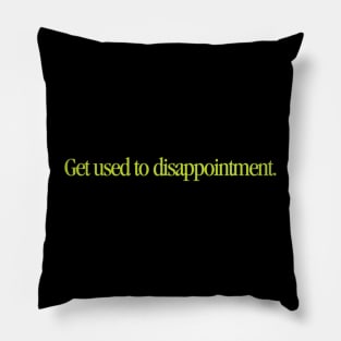 Princess Bride - Get Used To Disappointment 23 Cool Pillow