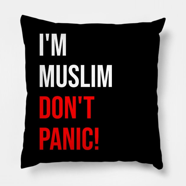 I'M Muslim Don't Panic 2 Pillow by ahmadzakiramadhan