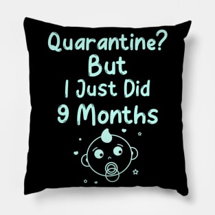 Quarantine? But I just did 9 Months Pillow