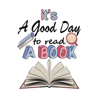 It's A Good Day To Read A Book T-Shirt