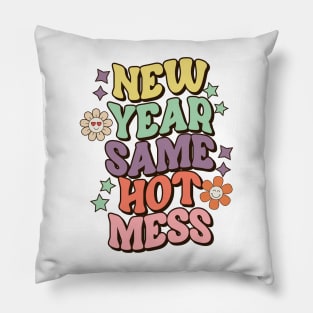 New Year Same Hot Mess Pillow