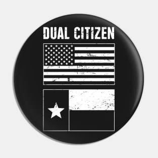 Dual Citizen Of The United States & Texas - Distressed Design Pin