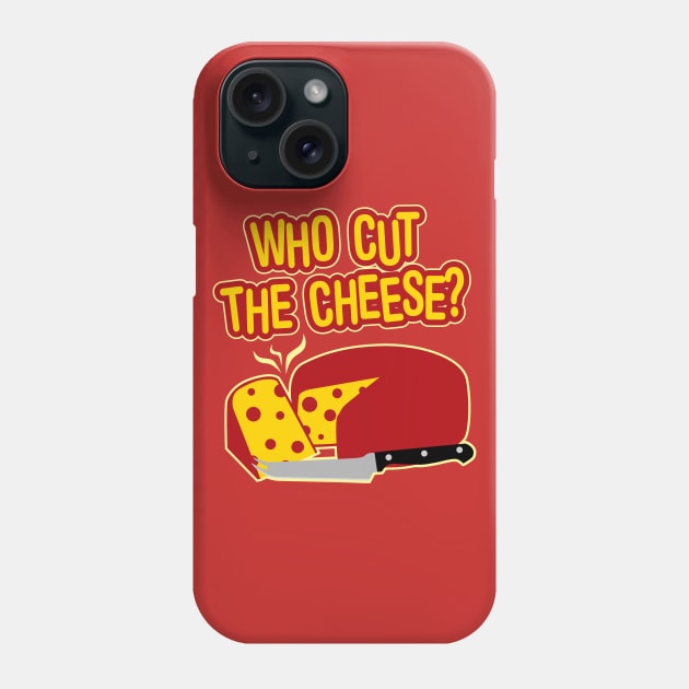 Who Cut The Cheese Phone Case by DetourShirts