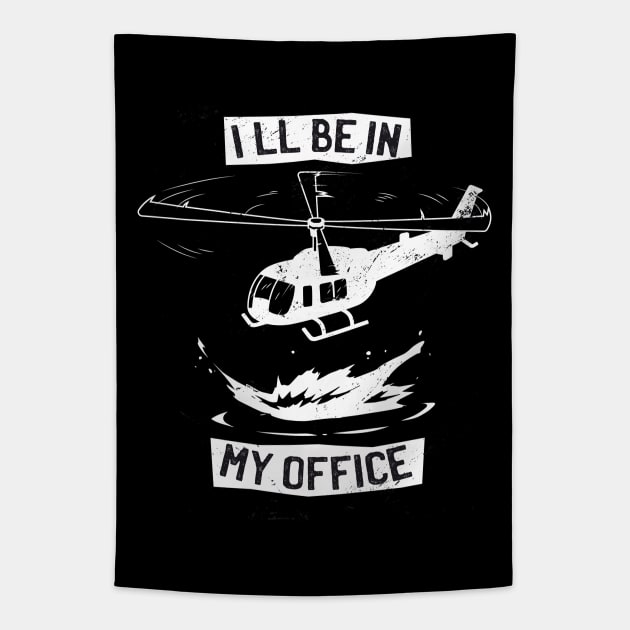 Ill Be In My Office Funny Helicopter Pilot Tapestry by Visual Vibes