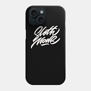 Sloth Mode original hand made lettering Phone Case