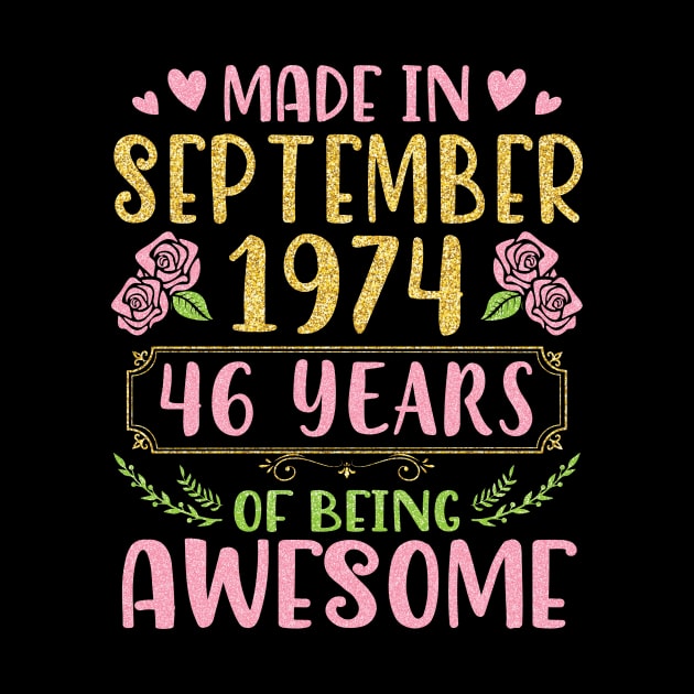 Made In September 1974 Happy Birthday 46 Years Of Being Awesome To Me You Nana Mom Daughter by bakhanh123