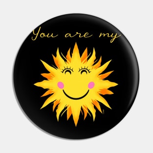 You are my………..sunshine Pin
