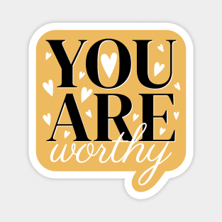 You are worthy cute text design Magnet