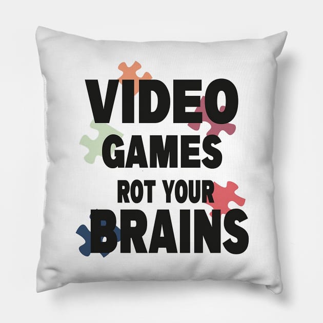 video games rot your brains Pillow by fredakiker