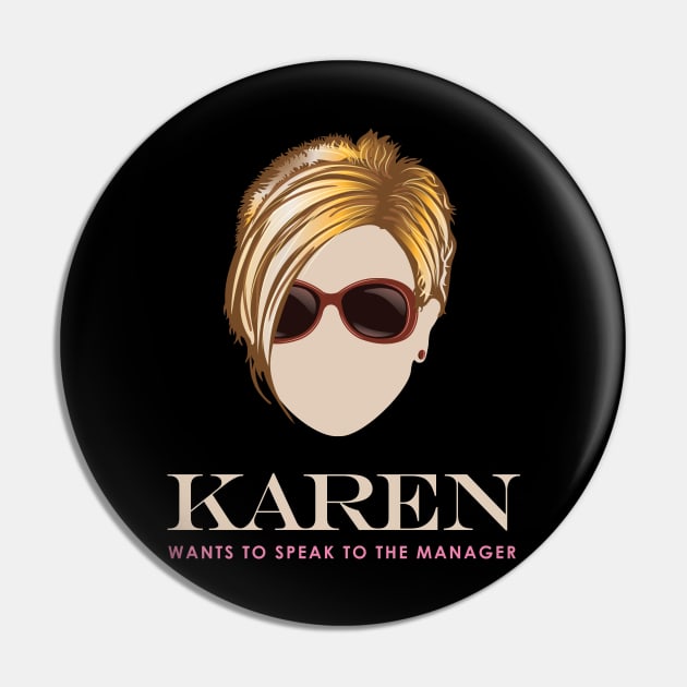 Karen wants to Speak to the Manager Pin by Vector Deluxe