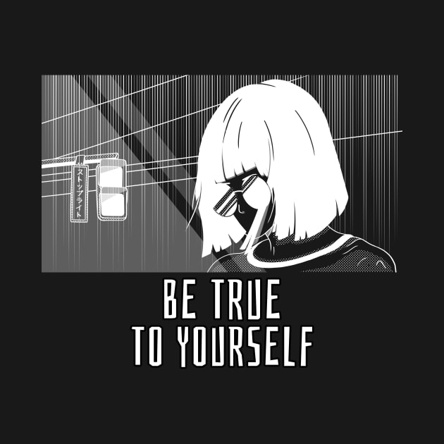 Be True To Yourself by MangoJonesLife