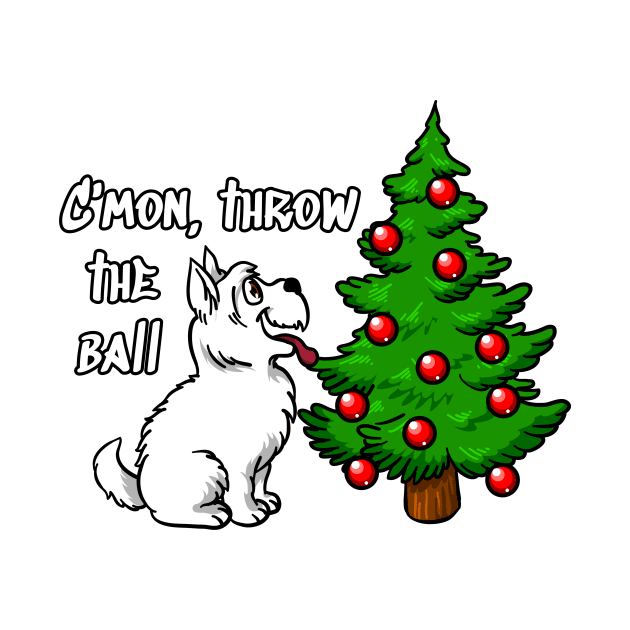 Funny Westie C'mon Throw The Ball Christmas by blacklines