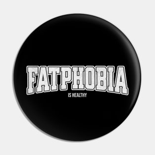 Fatphobia is Healthy Pin