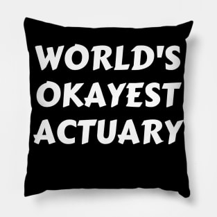 Worlds okayest actuary Pillow