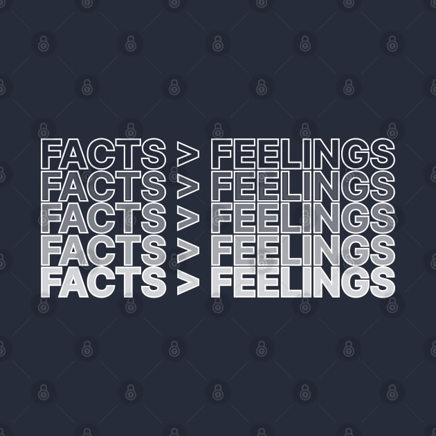 FACTS > FEELINGS by La Kruz Designs