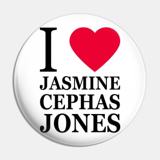 I love Jasmine Cephas Jones Pin