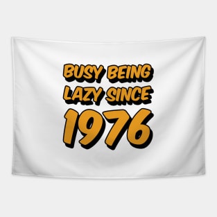 Busy Being Lazy Since 1976 Tapestry