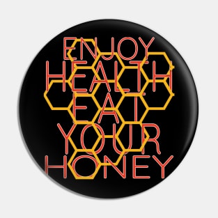 Enjoy health eat your honey Pin