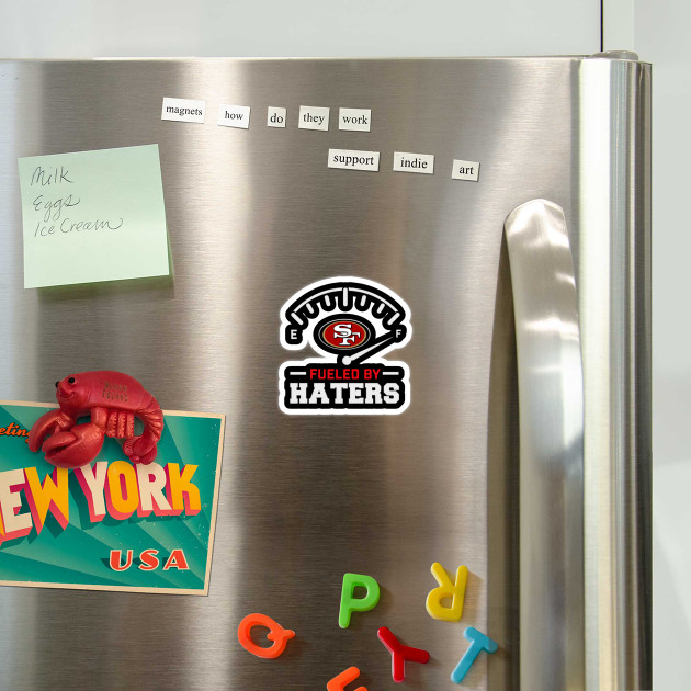 Sf Fueled By Haters San Francisco 49ers Magnet Teepublic
