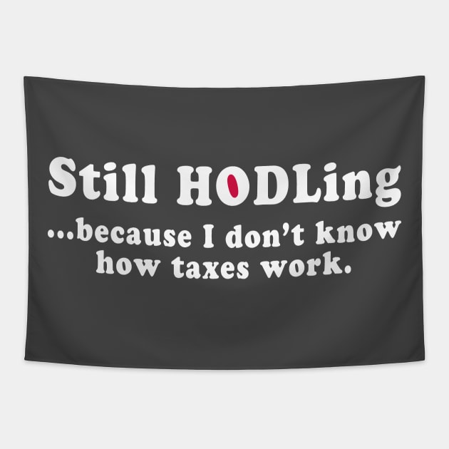 Still HODLing because I don't know how taxes work Tapestry by DigiDreams