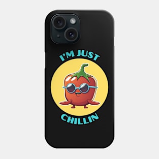 I'm Just Chillin | Chili Pun Phone Case