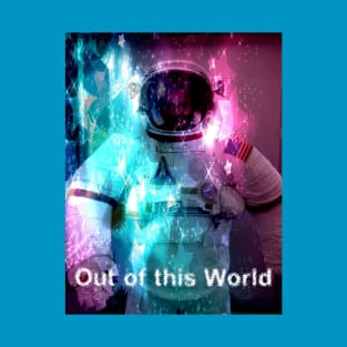 Astronaut with Beautiful Colors and Shapes Out of this World T-Shirt