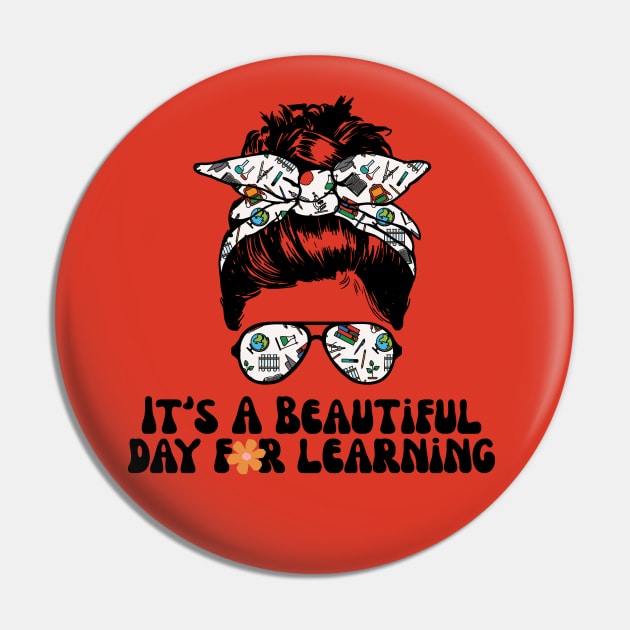 It's A Beautiful Day For Learning Messy Bun Pin by Teewyld