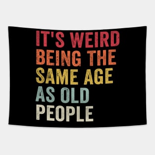 It's Weird Being The Same Age As Old People Rainbow Tapestry