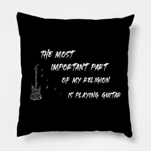 the mos important part of my religion is playing guitar Pillow