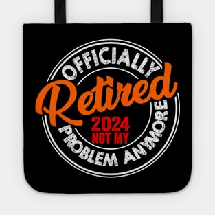 Officially Retired 2024 Not my Problem Anymore Retirement Tote