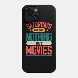 The Best Saturday quotes and Sayings Phone Case