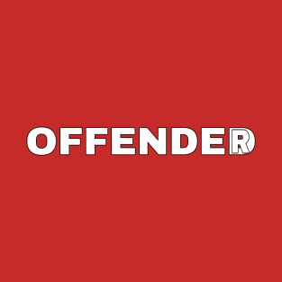 Offended/Offender T-Shirt