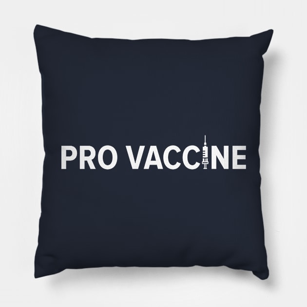 PRO VACCINE Pillow by MufaArtsDesigns