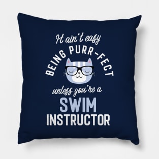 Swim Instructor Cat Lover Gifts - It ain't easy being Purr Fect Pillow