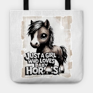 Just A Girl Who Loves Baby Horses Tote