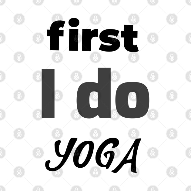 first I do yoga by Relaxing Positive Vibe