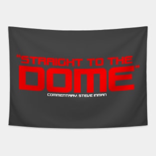 "Straight to the Dome" Tapestry