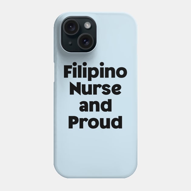 Pilipinas Nurse statement:  Filipino Nurse and proud Phone Case by CatheBelan