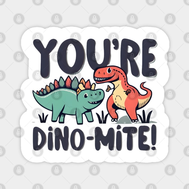 Dino Pals Explosion: You're Dino-mite! Magnet by WEARWORLD